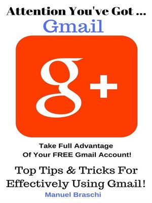 cover image of You've Got Gmail... Take Full Advantage of Your Free Gmail Account!